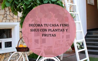 Decora tu casa feng shui con plantas y frutas