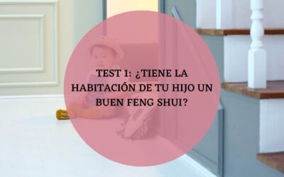 Test 1: ¿Tiene la habitación de tu hijo un buen Feng Shui?