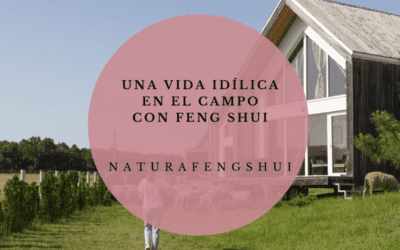 Una vida idílica en el campo con Feng Shui